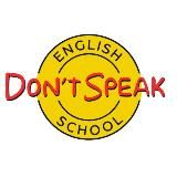 Школа английского языка Don't Speak ! Был Don't - стал Speak!
