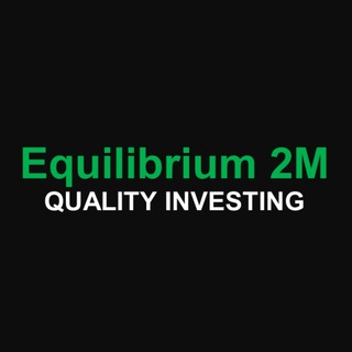 Логотип @equilibrium2m - Equilibrium 2M - Quality Investing