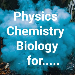 Логотип @httpstmejoinchats6vqog5lgl - Physics, Chemistry , Biology for..