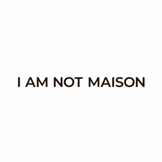 Логотип @iamnotmaison - I AM NOT MAISON