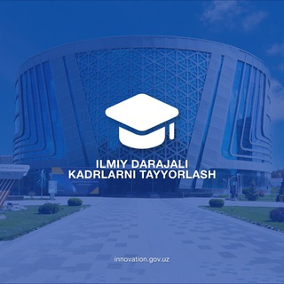 Логотип @ilmiy_darajali_kadrlar - Ilmiy darajali kadrlarni tayyorlash