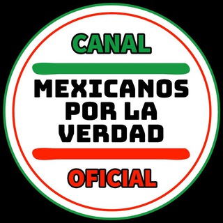 Логотип @mexicanosporlaverdadoficial - Canal Oficial 🟩MEXICANOS POR LA VERDAD 🇲🇽