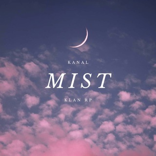 Логотип @mist_info - 𝙺𝙻𝙰𝙽 𝙼𝙸𝚂𝚃 | 𝙸𝙽𝙵𝙾-𝙲𝙷𝙰𝙽𝙽𝙴𝙻