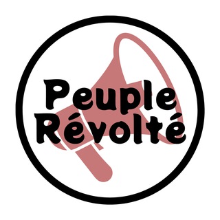 Логотип @peuplerevolteinfos - PEUPLE RÉVOLTÉ 📣