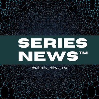 Логотип @series_news_tm - Sᴇʀɪᴇs Nᴇᴡs™