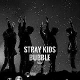 STRAY KIDS || BUBBLE