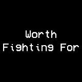 Worth Fighting For