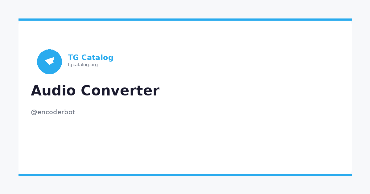 Audio Converter (@encoderbot) - Telegram канал | TG Catalog