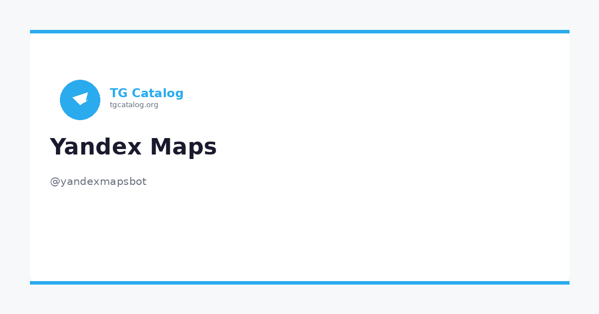 Yandex Maps (@yandexmapsbot) - Telegram канал | TG Catalog